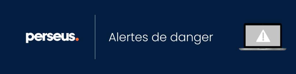 En cas d'apparition d'un nouveau type d'attaque ou d'une faille de sécurité, Perseus envoie des e-mails d'alerte proposant des mesures correctives concrètes.
